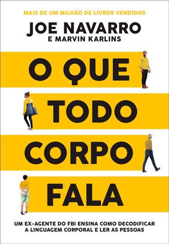 O-que-todo-corpo-fala-Um-ex-agente-do-FBI-ensina-como-decodificar-a-linguagem-corporal-e-ler-as-pessoas